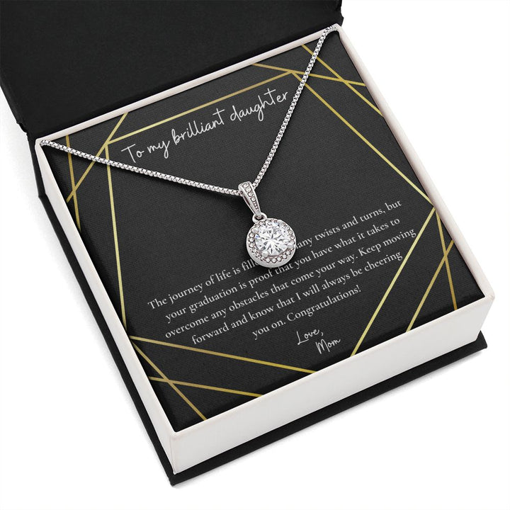 To My Brilliant Daughter | Your graduation is proof that you have what it takes to overcome any obstacles that come your way - Eternal Hope Necklace