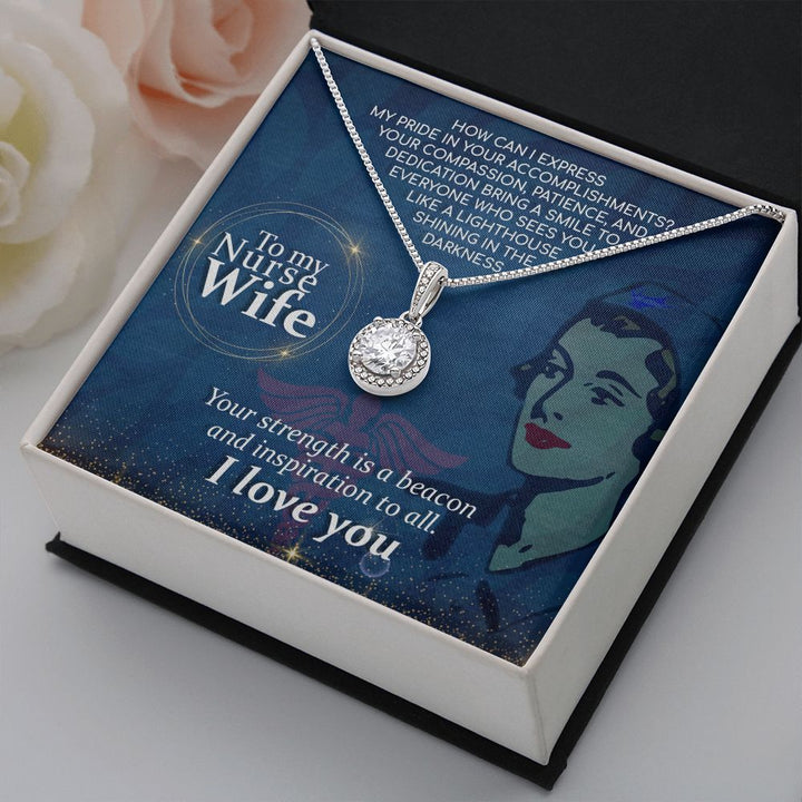 To My Nurse Wife | Your strength is a beacon and inspiration to all. I Love You - Eternal Hope Necklace