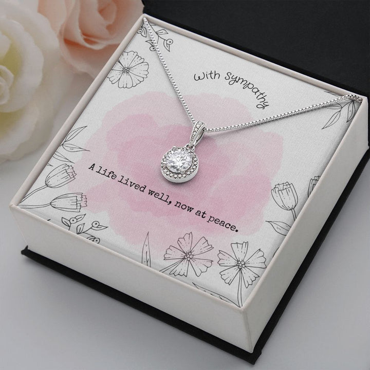 With Sympathy | A Life lived well, now at peace. - Eternal Hope Necklace