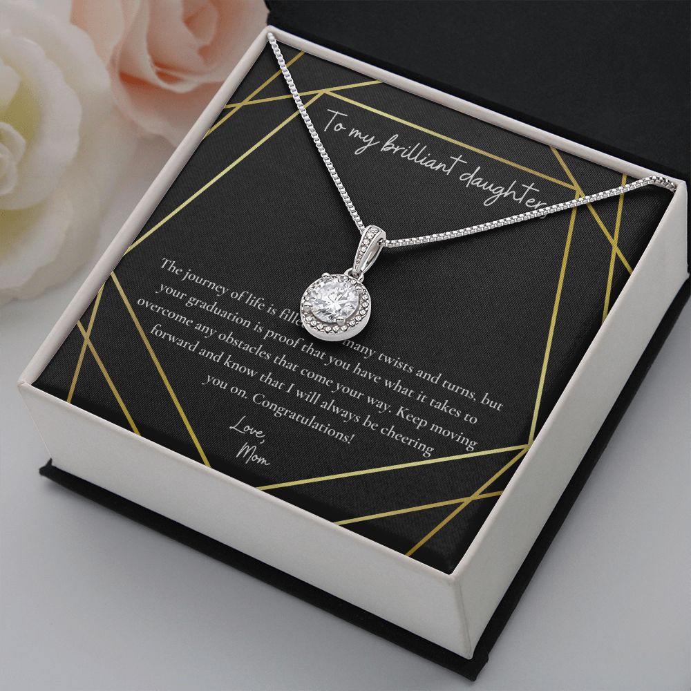 To My Brilliant Daughter | Your graduation is proof that you have what it takes to overcome any obstacles that come your way - Eternal Hope Necklace