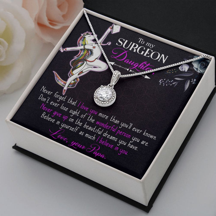 To My Surgeon Daughter | Never forget that I love you more than you'll ever known. Love, Your Papa - Eternal Hope Necklace