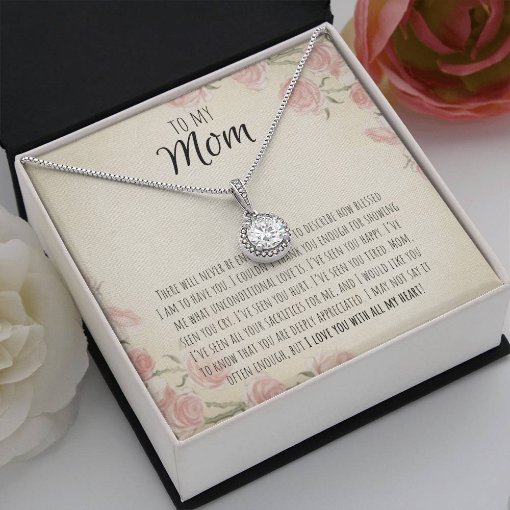 To My Mom | I couldn't thank you enough for showing me what unconditional love is - Eternal Hope Necklace