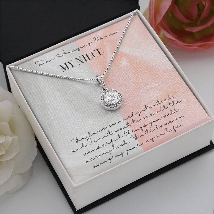 To My Amazing Woman My Niece | You have so much potential, and I can't wait to see all the wonderful things you will accomplish - Eternal Hope Necklace