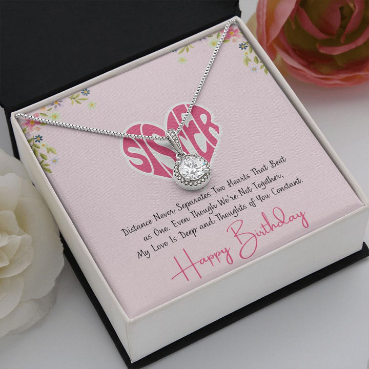 Sister | Distance never separates two hearts that beat as one, Happy Birthday! - Eternal Hope Necklace