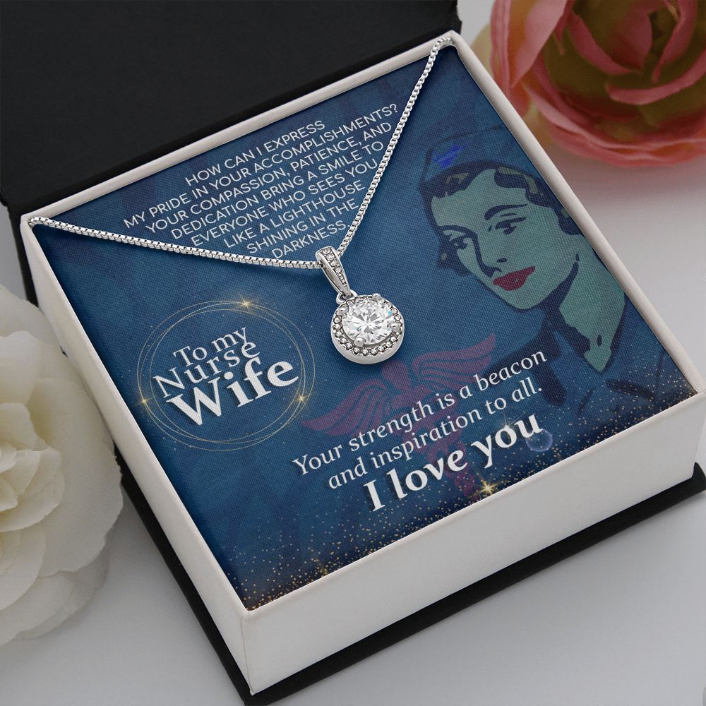 To My Nurse Wife | Your strength is a beacon and inspiration to all. I Love You - Eternal Hope Necklace