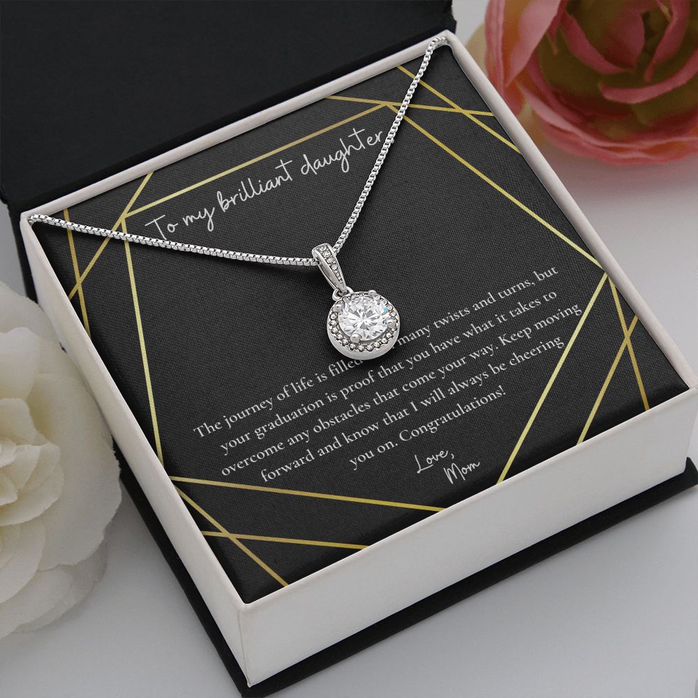 To My Brilliant Daughter | Your graduation is proof that you have what it takes to overcome any obstacles that come your way - Eternal Hope Necklace