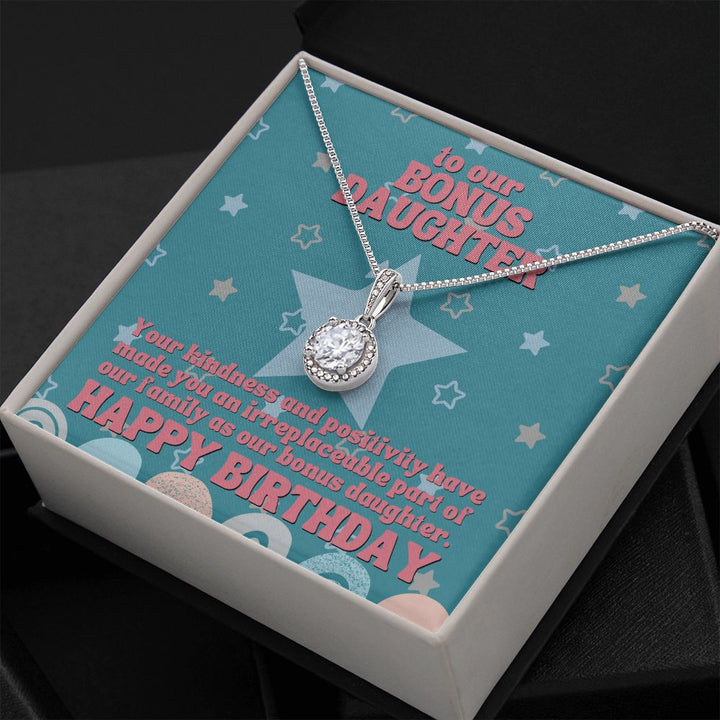 To our Bonus Daughter | Your kindness and positivity have made you an irreplaceable part of our family as our bonus daughter. Happy Birthday - Eternal Hope Necklace