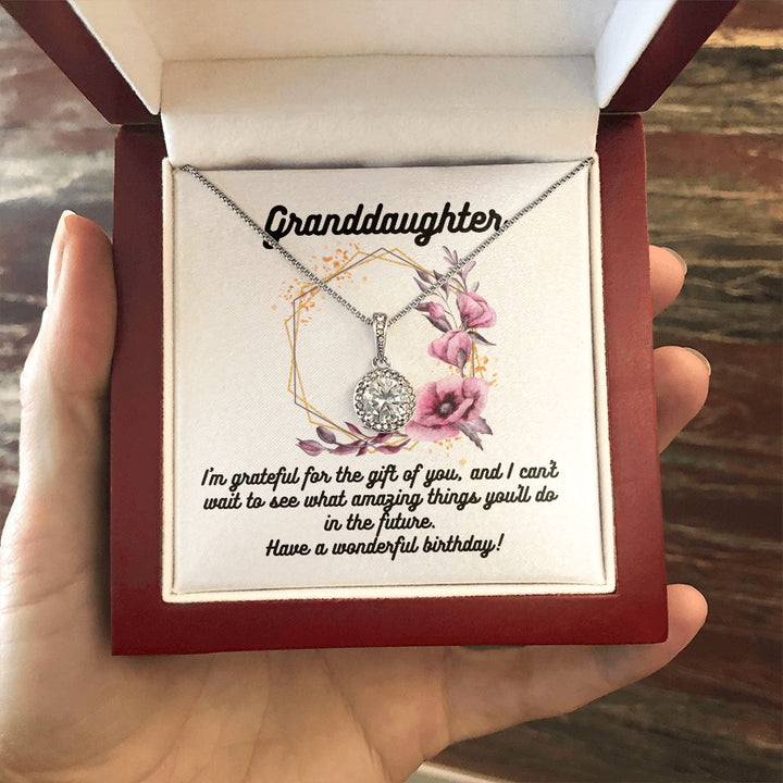 Granddaughter | I'm grateful for the gift of you, and I can't wait to see what amazing things you'll do in the future. Have a wonderful birthday! - Eternal Hope Necklace