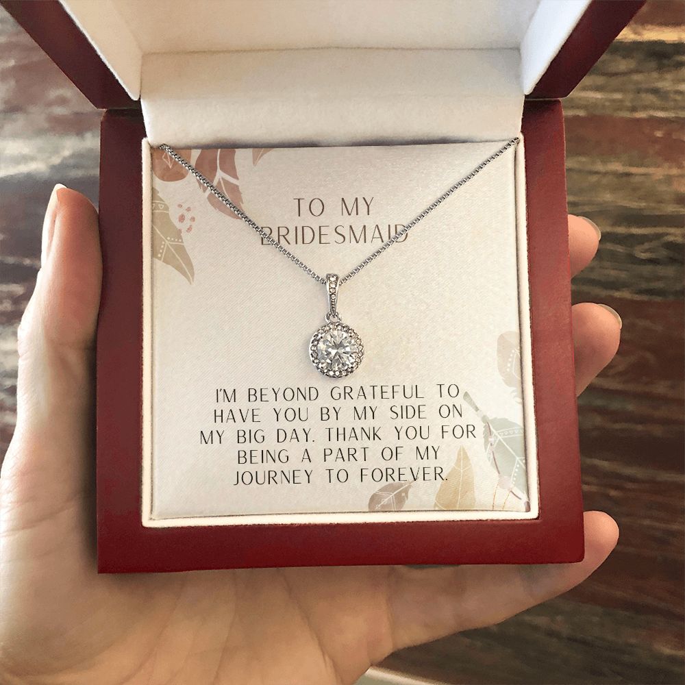 To My Bridesmaid | I'm beyond grateful to have you by my side on my big day - Eternal Hope Necklace