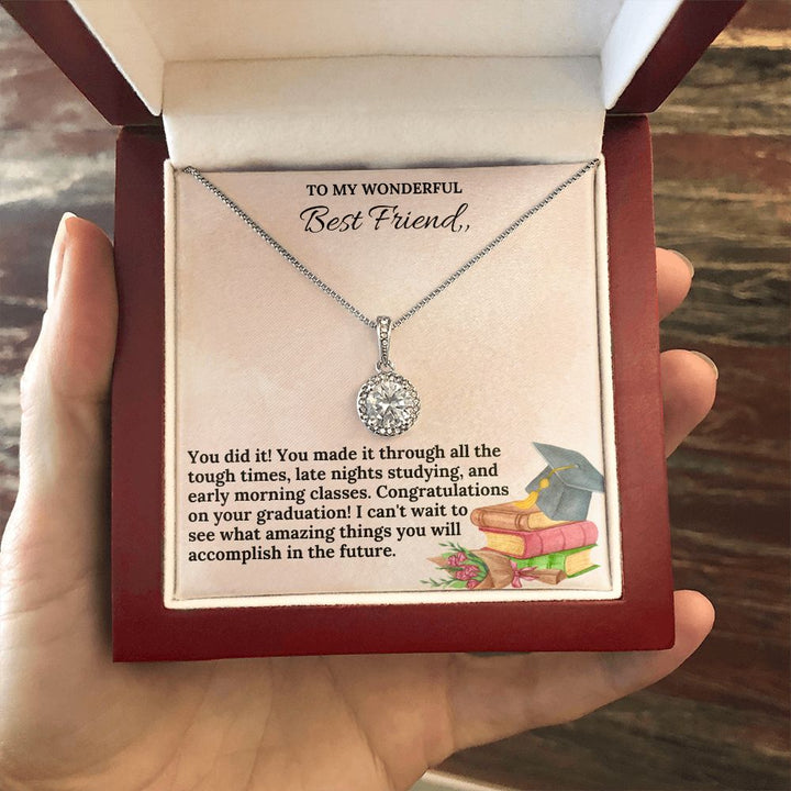 To My Wonderful Best Friend | You did it! You made it through all the tough times - Eternal Hope Necklace