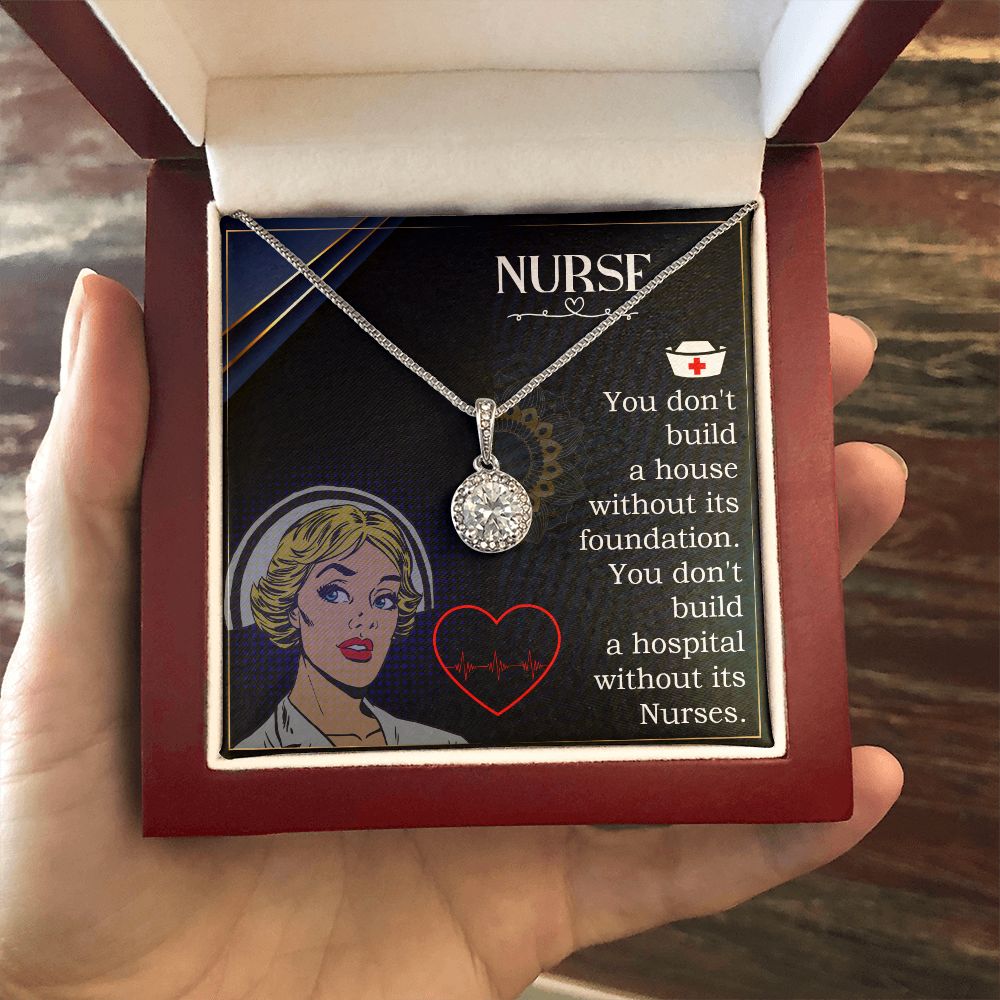 Nurse | You don't build a house without its foundation. You don't build a hospital without its Nurses. - Eternal Hope Necklace