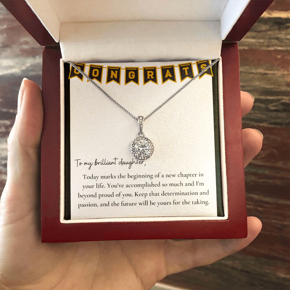 To My Brilliant Daughter | Keep that determination and passion, and the future will be yours for the taking - Eternal Hope Necklace