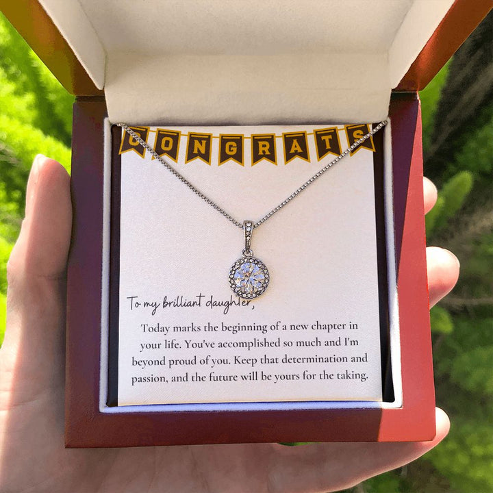 To My Brilliant Daughter | Keep that determination and passion, and the future will be yours for the taking - Eternal Hope Necklace