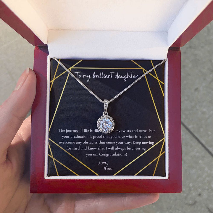 To My Brilliant Daughter | Your graduation is proof that you have what it takes to overcome any obstacles that come your way - Eternal Hope Necklace