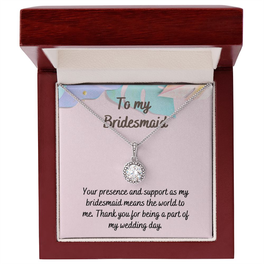 To My Bridesmaid | Thank you for being a part of my wedding day - Eternal Hope Necklace