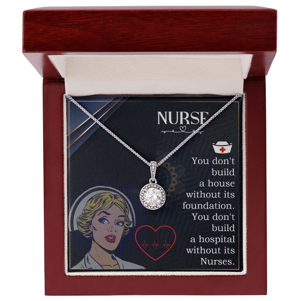 Nurse | You don't build a house without its foundation. You don't build a hospital without its Nurses. - Eternal Hope Necklace