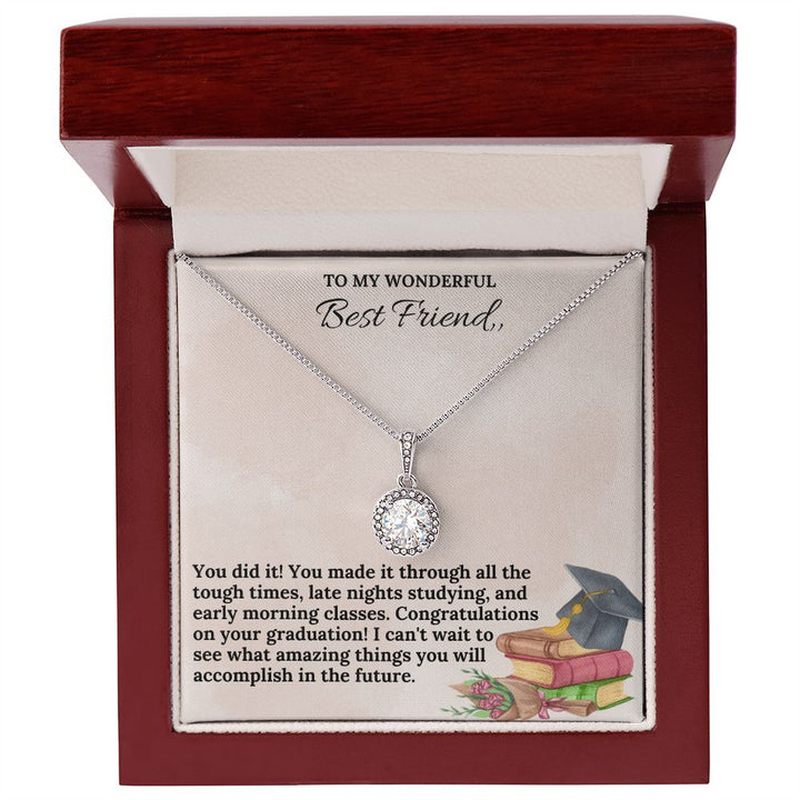 To My Wonderful Best Friend | You did it! You made it through all the tough times - Eternal Hope Necklace