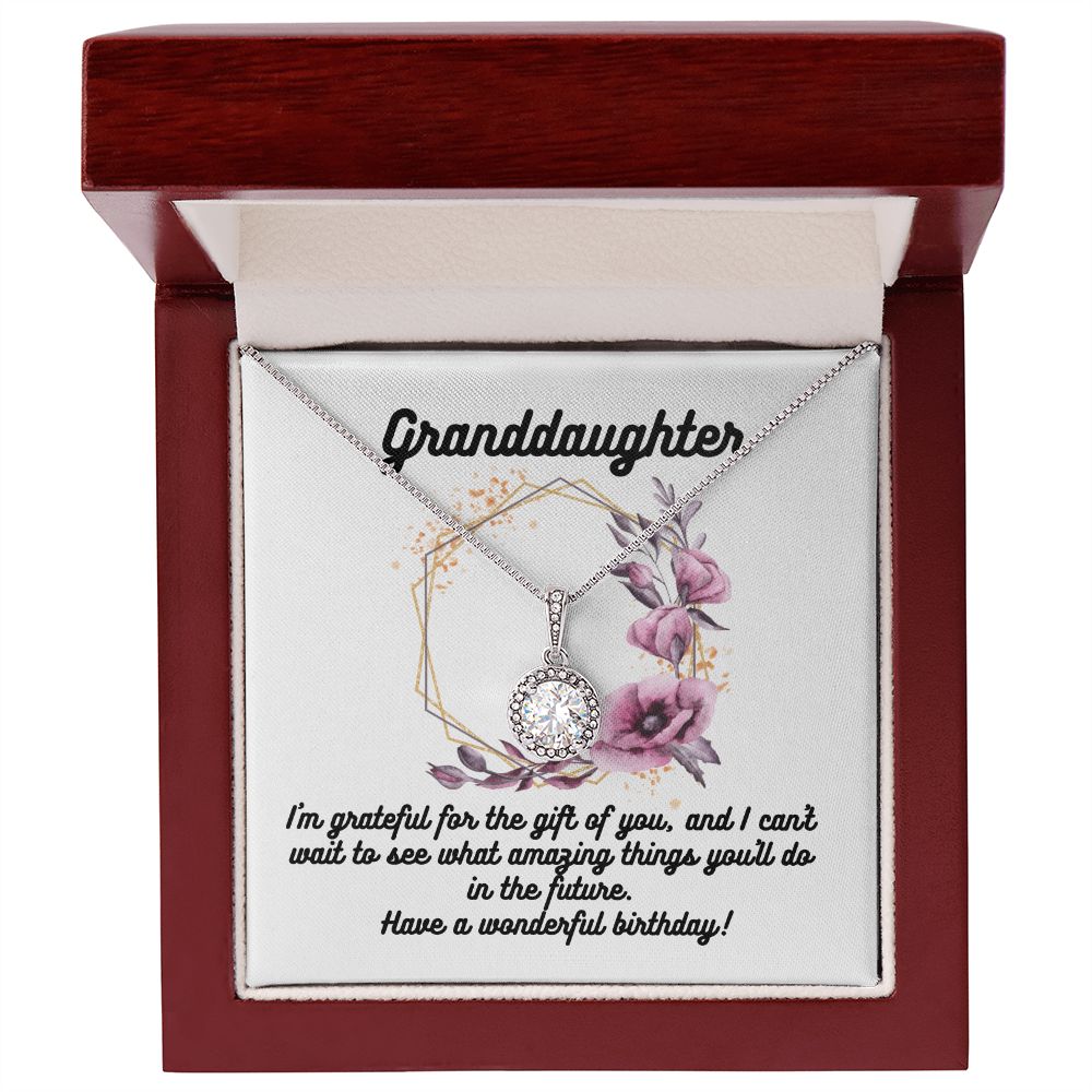 Granddaughter | I'm grateful for the gift of you, and I can't wait to see what amazing things you'll do in the future. Have a wonderful birthday! - Eternal Hope Necklace