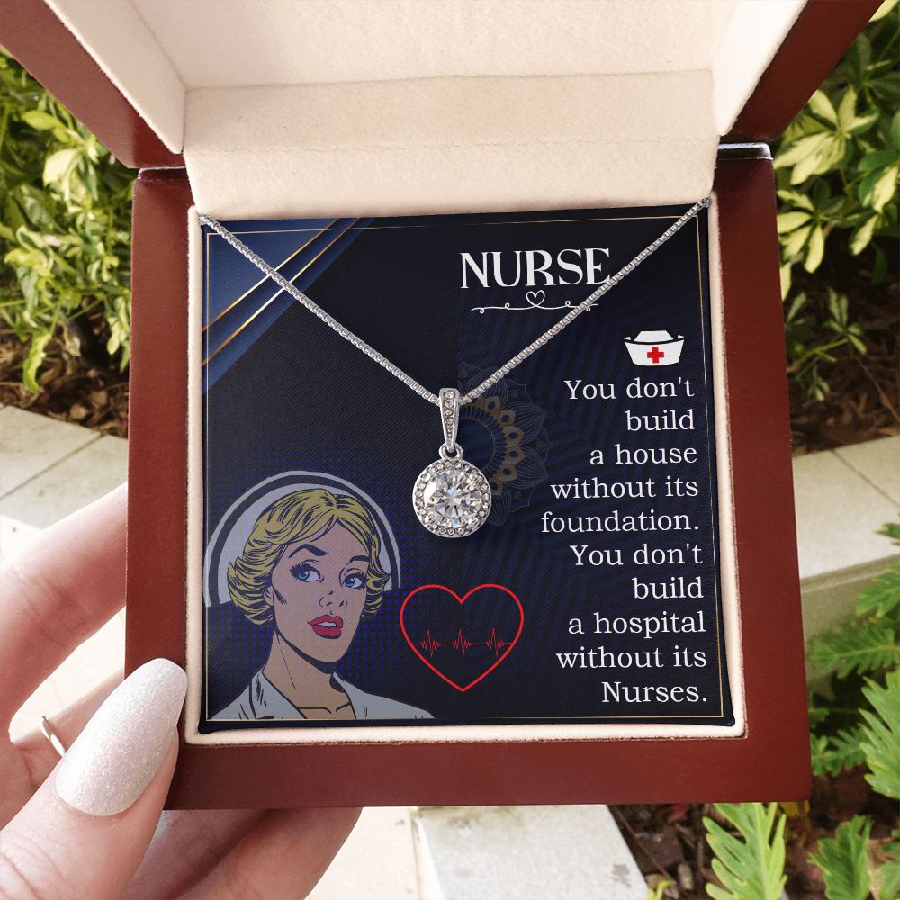 Nurse | You don't build a house without its foundation. You don't build a hospital without its Nurses. - Eternal Hope Necklace