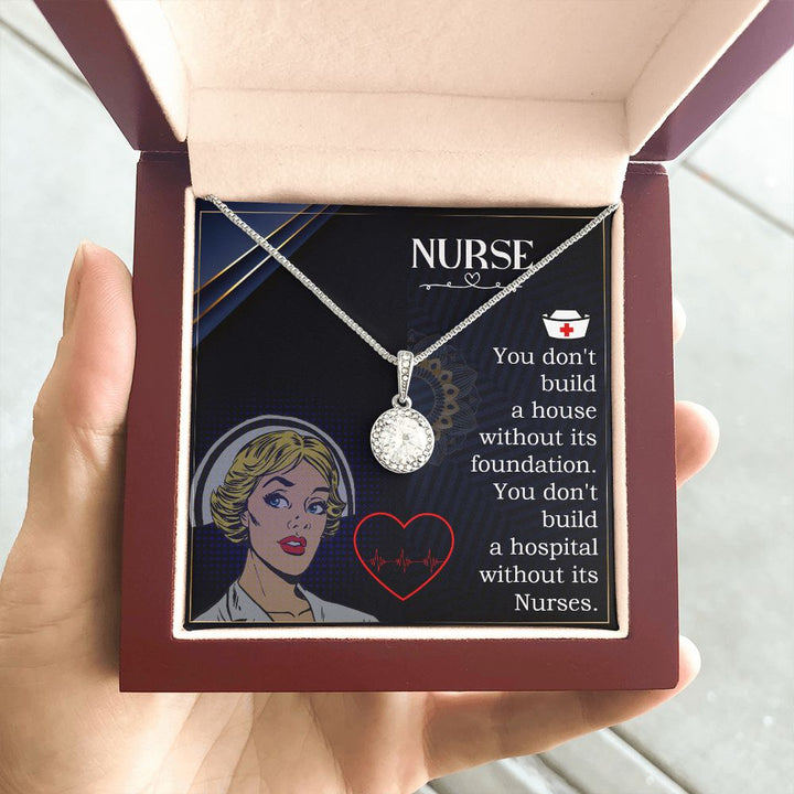 Nurse | You don't build a house without its foundation. You don't build a hospital without its Nurses. - Eternal Hope Necklace