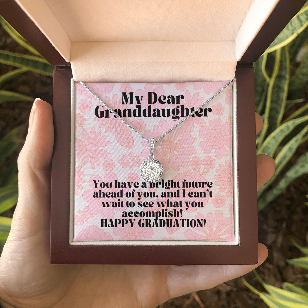 My Dear Granddaughter | You have a bright future ahead of you, and I can't wait to see what you accomplish! - Eternal Hope Necklace