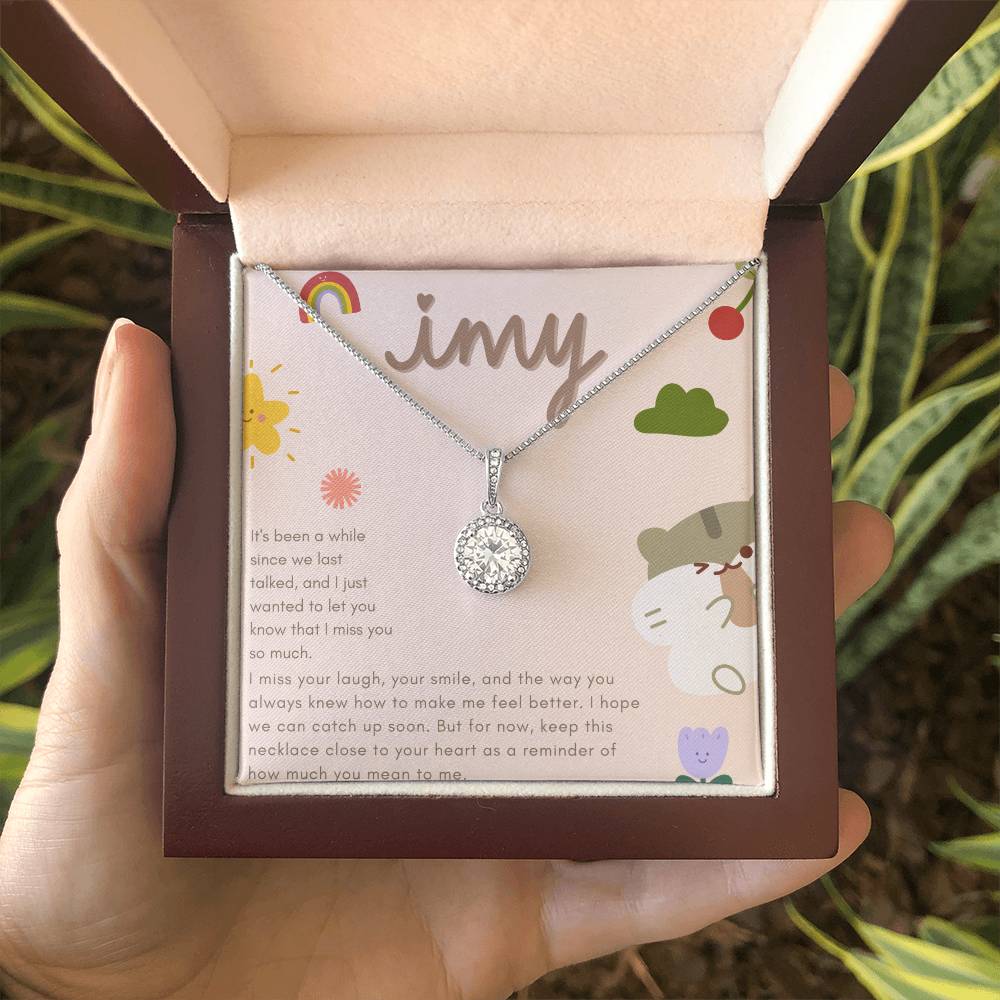 IMY(I Miss You) | It's been a while since we last talked, and I just wanted to let you know that I miss you so much - Eternal Hope Necklace