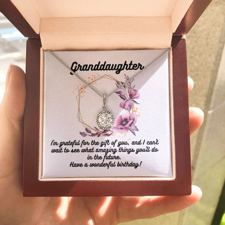 Granddaughter | I'm grateful for the gift of you, and I can't wait to see what amazing things you'll do in the future. Have a wonderful birthday! - Eternal Hope Necklace