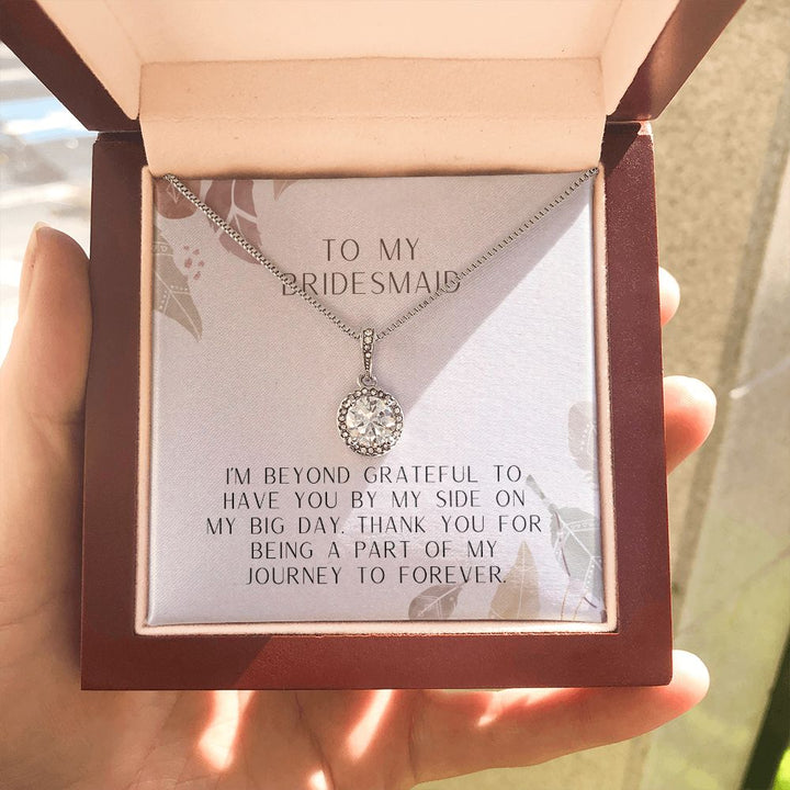 To My Bridesmaid | I'm beyond grateful to have you by my side on my big day - Eternal Hope Necklace