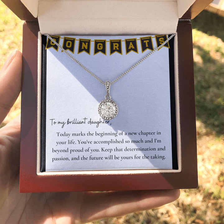 To My Brilliant Daughter | Keep that determination and passion, and the future will be yours for the taking - Eternal Hope Necklace