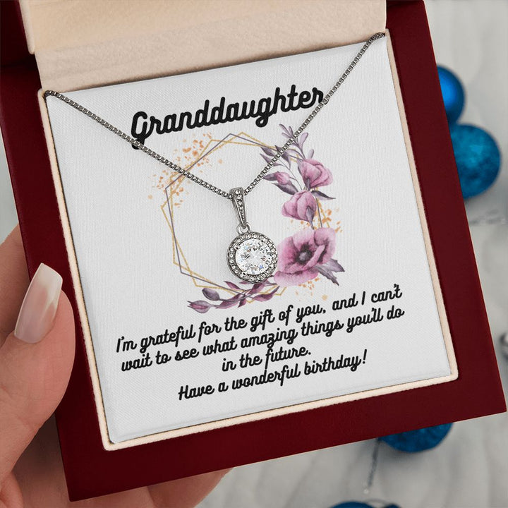 Granddaughter | I'm grateful for the gift of you, and I can't wait to see what amazing things you'll do in the future. Have a wonderful birthday! - Eternal Hope Necklace