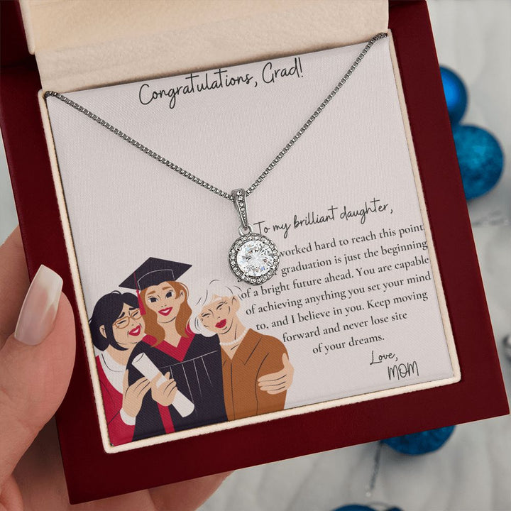 To My Brilliant Daughter ! Congratulations, Grad! You are capable of achieving anything you set your mind - Eternal Hope Necklace