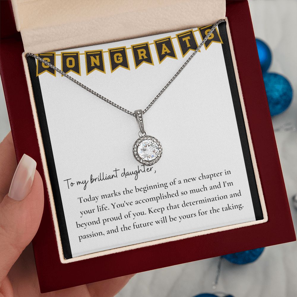 To My Brilliant Daughter | Keep that determination and passion, and the future will be yours for the taking - Eternal Hope Necklace