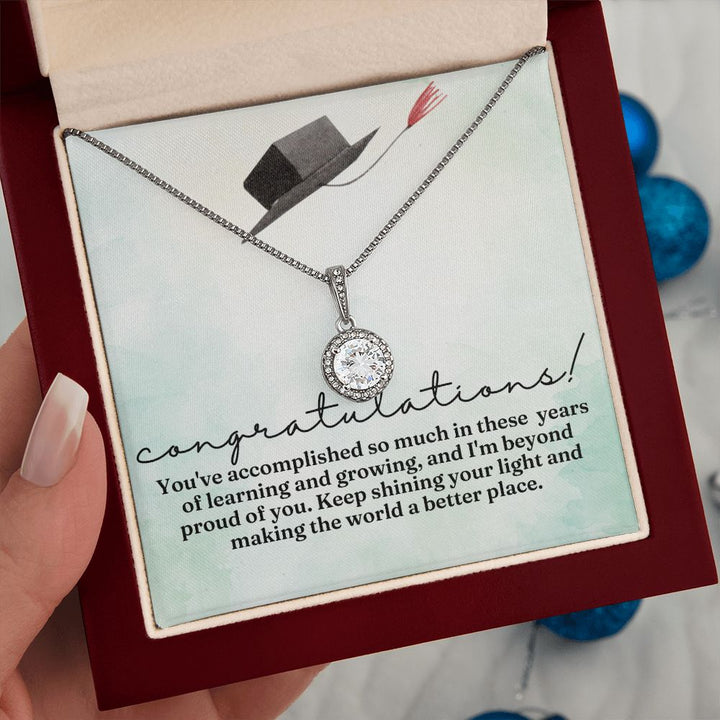 Congratulations! | You've accomplished so much in these years of learning and growing, and I am beyond proud of you - Eternal Hope Necklace