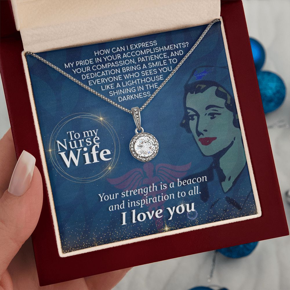 To My Nurse Wife | Your strength is a beacon and inspiration to all. I Love You - Eternal Hope Necklace