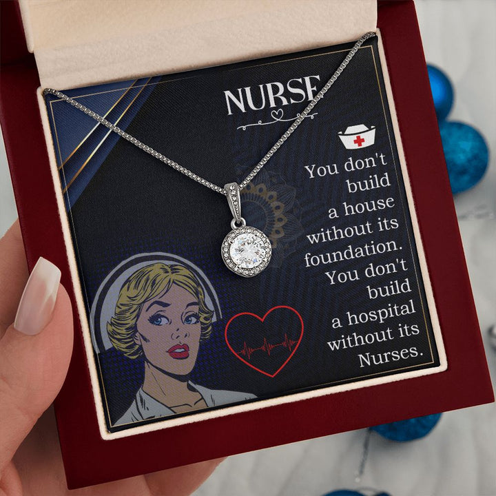 Nurse | You don't build a house without its foundation. You don't build a hospital without its Nurses. - Eternal Hope Necklace