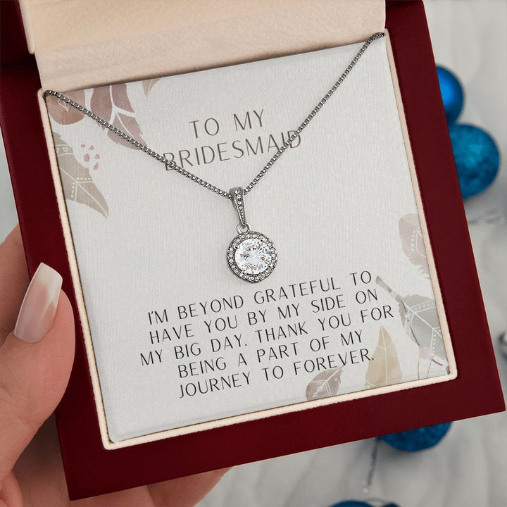 To My Bridesmaid | I'm beyond grateful to have you by my side on my big day - Eternal Hope Necklace