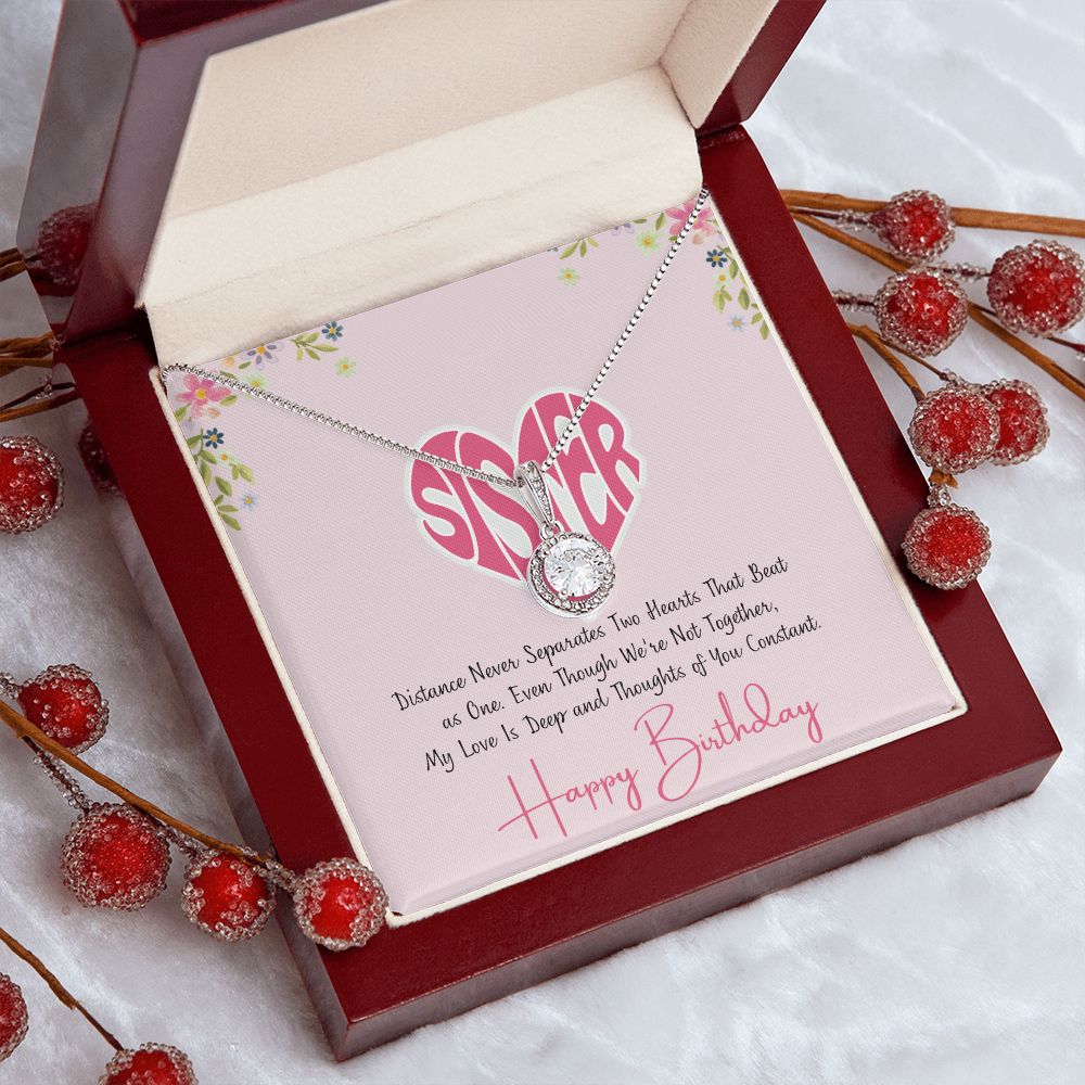 Sister | Distance never separates two hearts that beat as one, Happy Birthday! - Eternal Hope Necklace