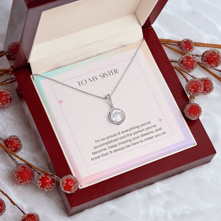 To My Sister | I'm so proud of everything you've accomplished and the person you've become - Eternal Hope Necklace