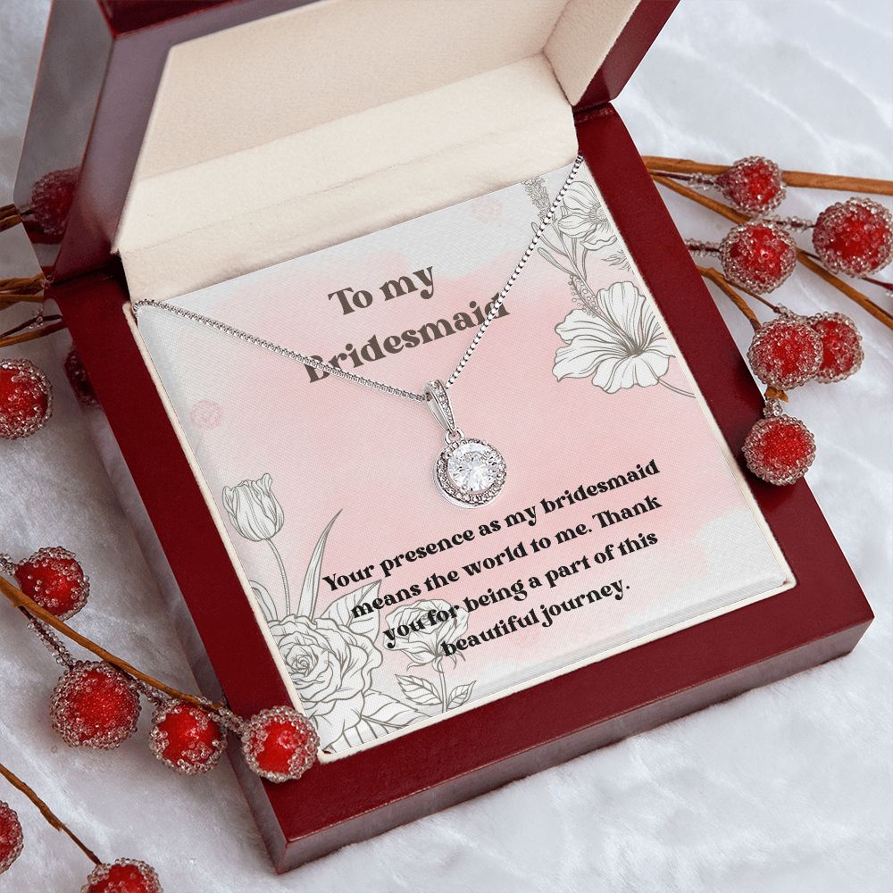 To My Bridesmaid | Your presence as my bridesmaid means the world to me - Eternal Hope Necklace