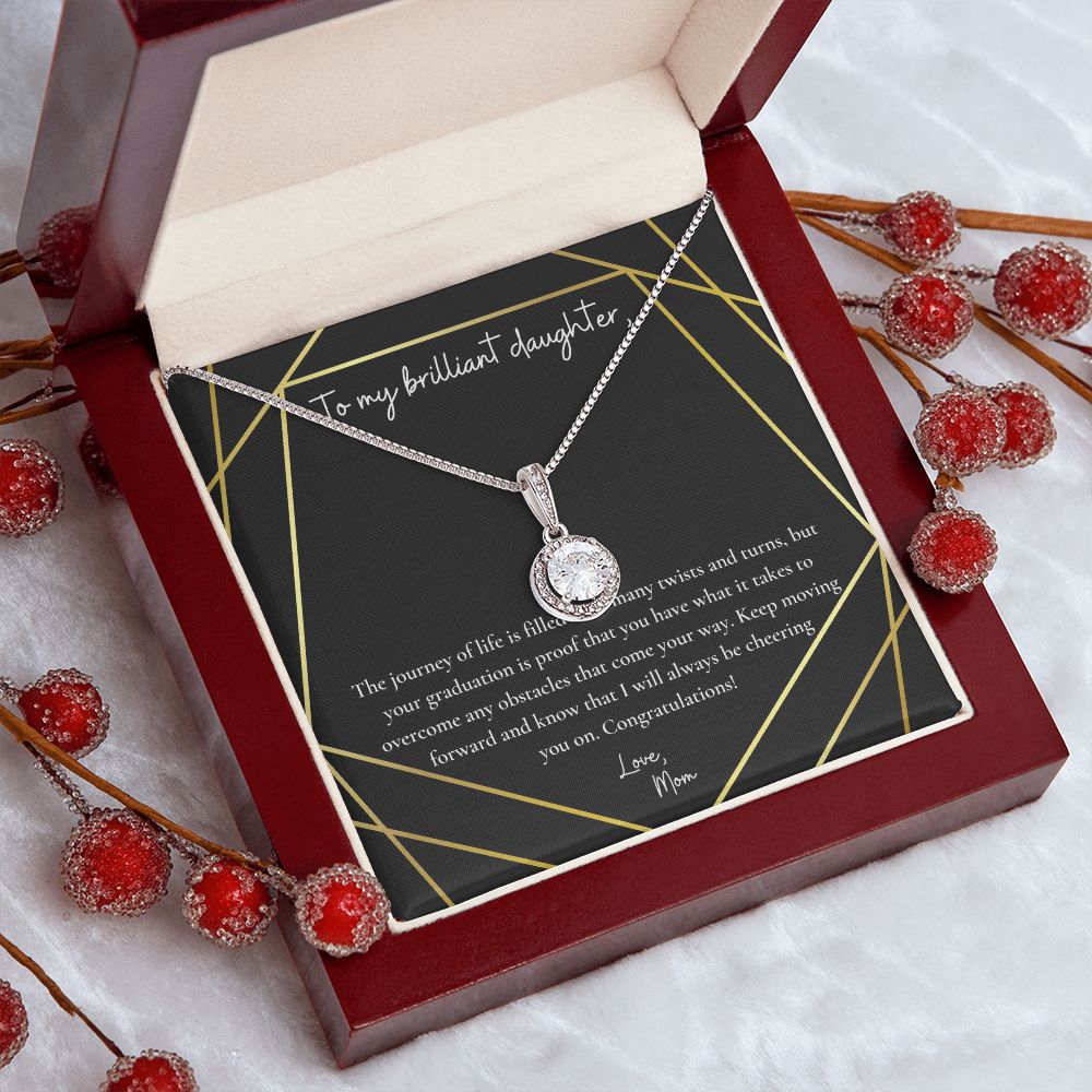 To My Brilliant Daughter | Your graduation is proof that you have what it takes to overcome any obstacles that come your way - Eternal Hope Necklace