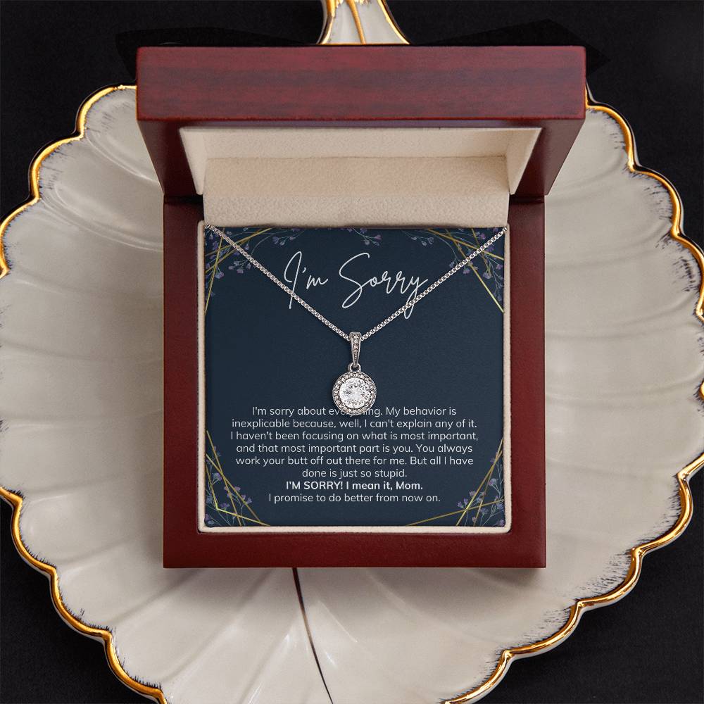 I'm Sorry | I'm Sorry, I mean it, Mom. I promise to do better from now on - Eternal Hope Necklace