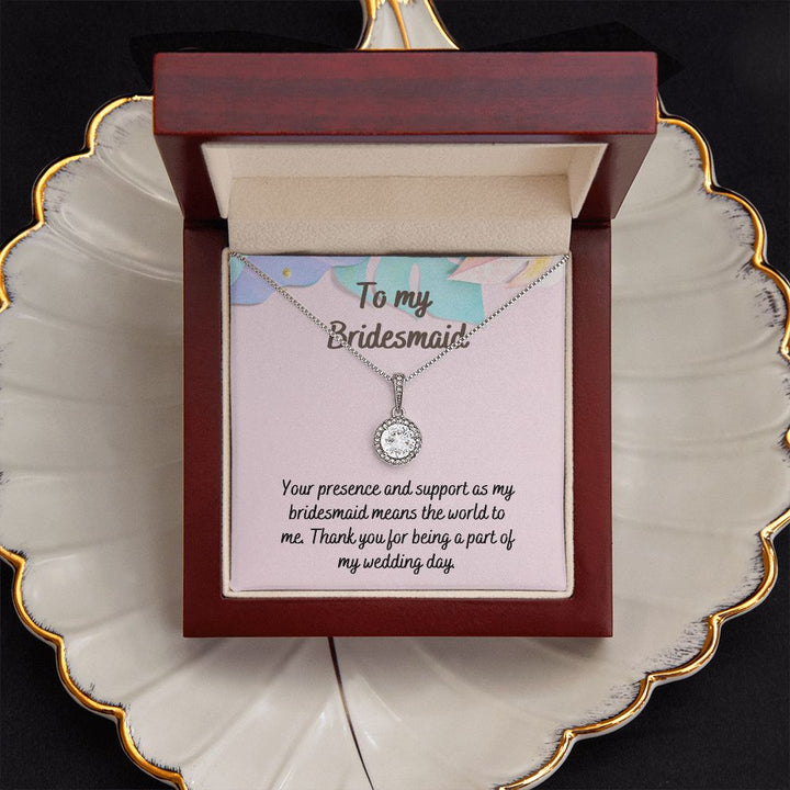 To My Bridesmaid | Thank you for being a part of my wedding day - Eternal Hope Necklace