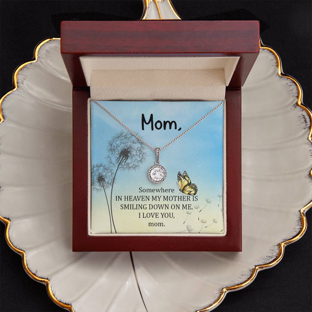 Mom | Somewhere in heaven my mother is smiling down on me. I love you, mom - Eternal Hope Necklace