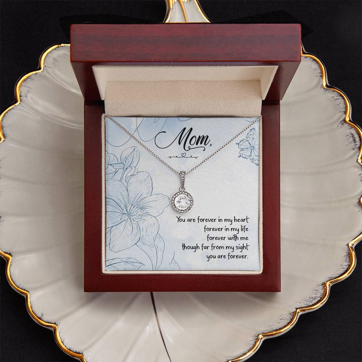 Mom | You are forever in my heart, forever in my life, forever with my though far from my sight, you are forever - Eternal Hope Necklace