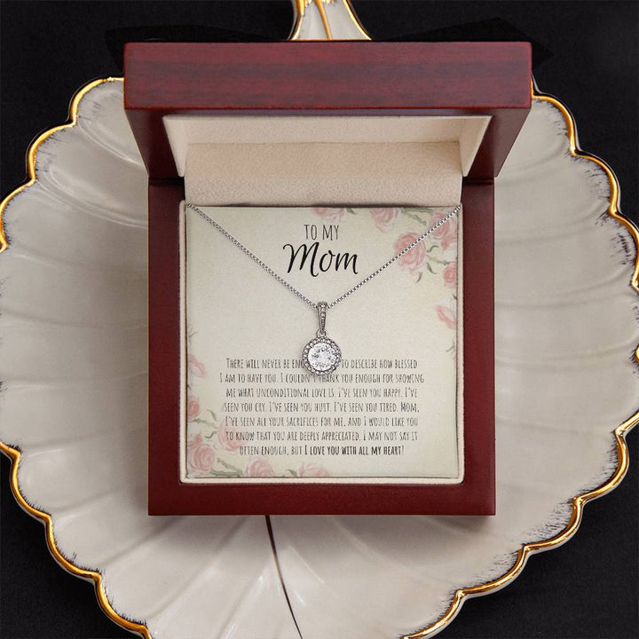 To My Mom | I couldn't thank you enough for showing me what unconditional love is - Eternal Hope Necklace