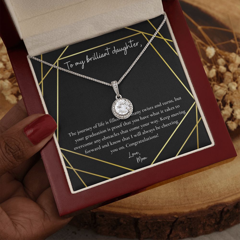 To My Brilliant Daughter | Your graduation is proof that you have what it takes to overcome any obstacles that come your way - Eternal Hope Necklace