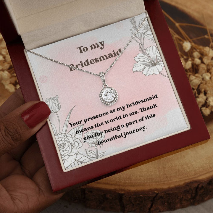 To My Bridesmaid | Your presence as my bridesmaid means the world to me - Eternal Hope Necklace