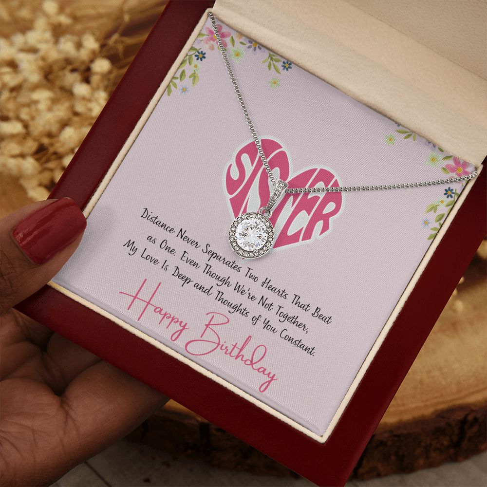 Sister | Distance never separates two hearts that beat as one, Happy Birthday! - Eternal Hope Necklace