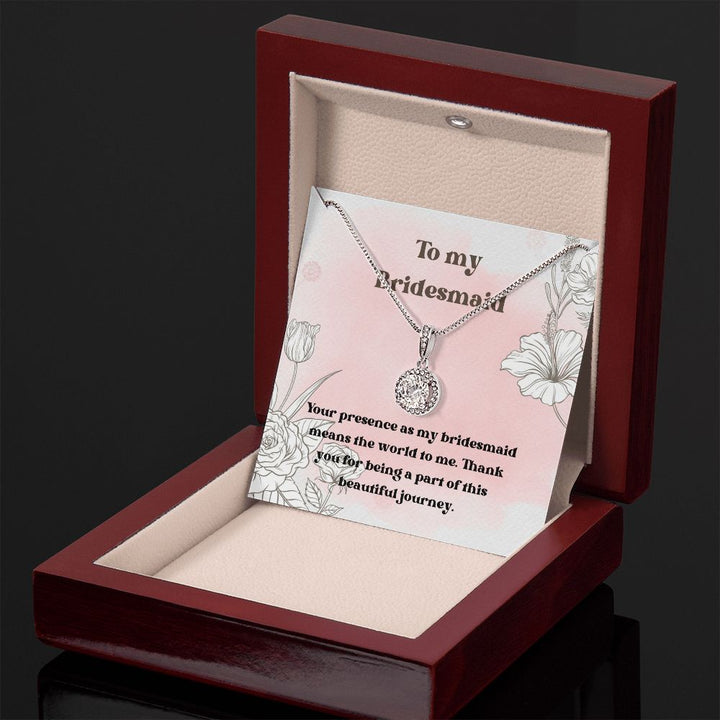 To My Bridesmaid | Your presence as my bridesmaid means the world to me - Eternal Hope Necklace