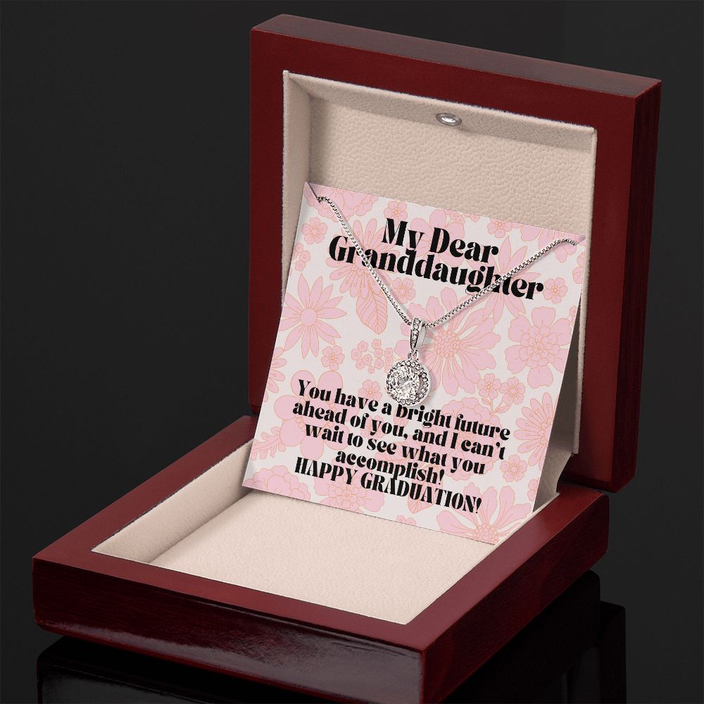 My Dear Granddaughter | You have a bright future ahead of you, and I can't wait to see what you accomplish! - Eternal Hope Necklace